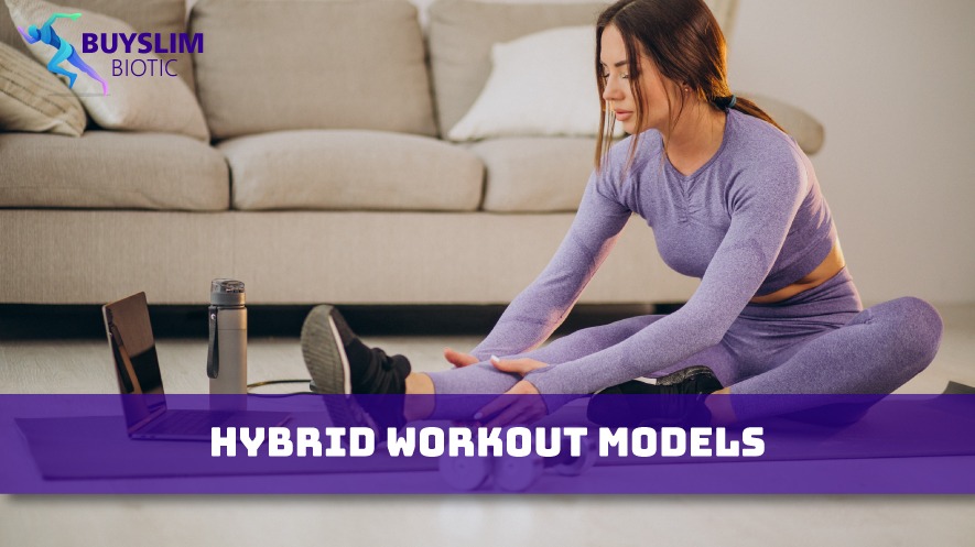 Hybrid Workout Models