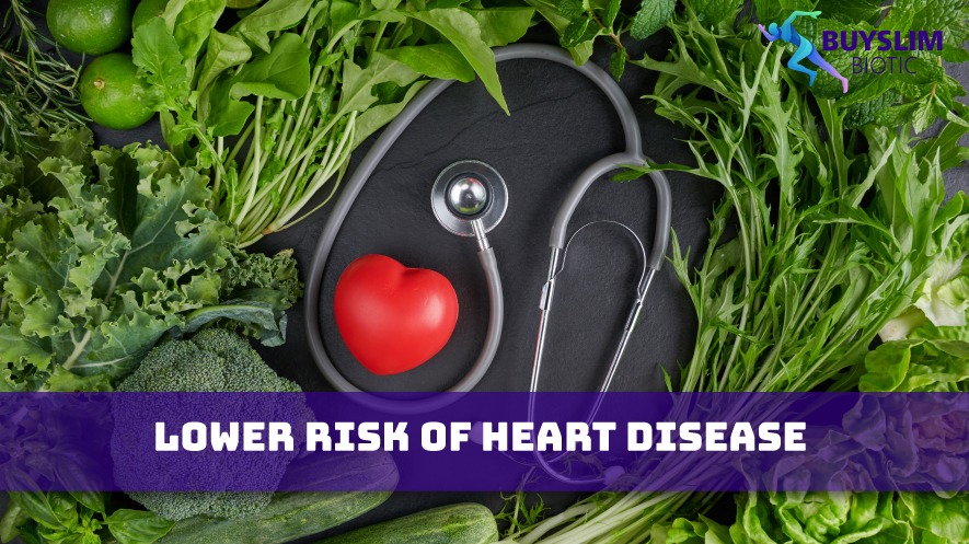 Lower risk of heart disease