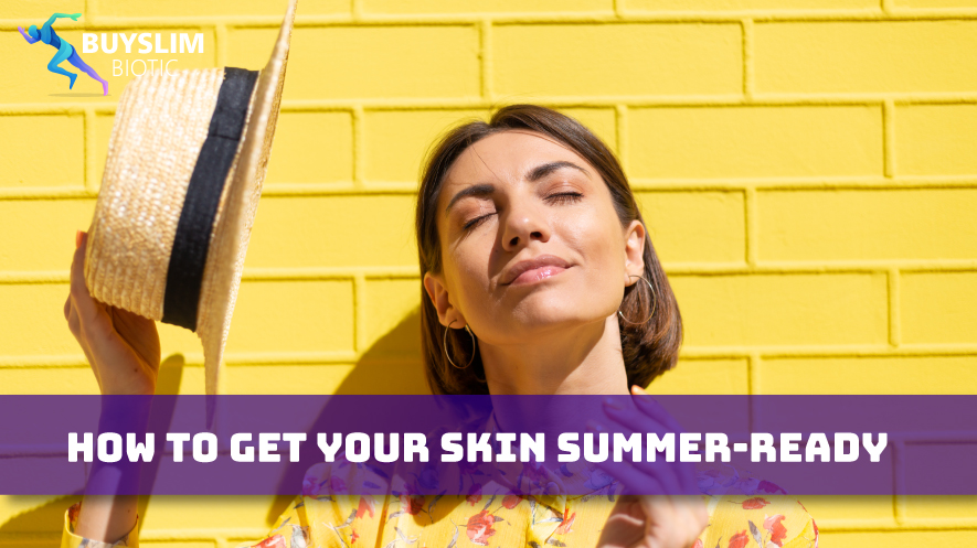 Get Your Skin Summer-Ready