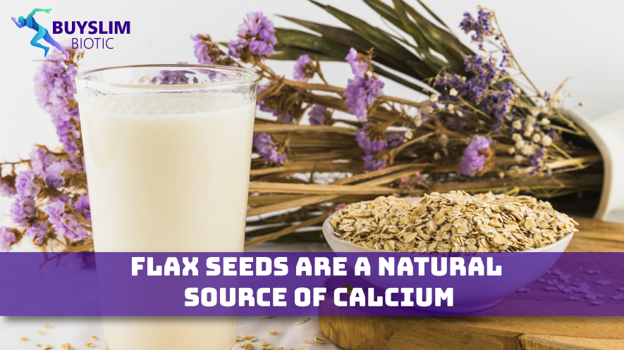 Flax Seeds Are A Natural Source Of Calcium